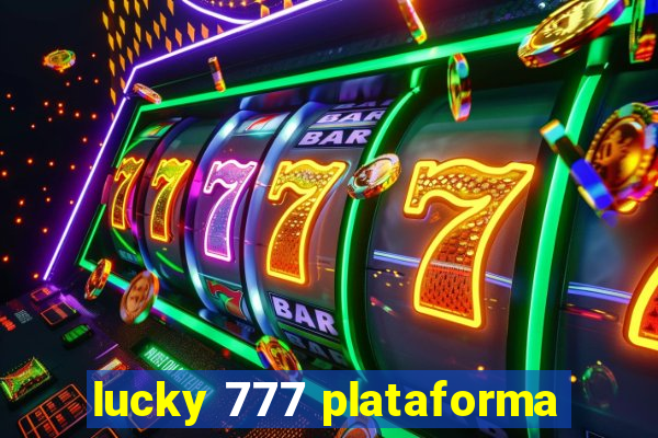 lucky 777 plataforma